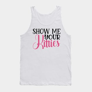 Show me your Kitties Tank Top